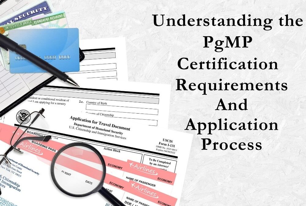 Understanding the PgMP Certification: Requirements and Application Process