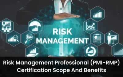 Risk Management Professional (PMI-RMP) Certification: Scope And Benefits