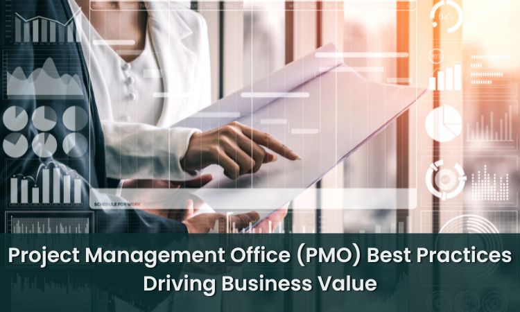 Project Management Office (PMO) Best Practices: Driving Business Value